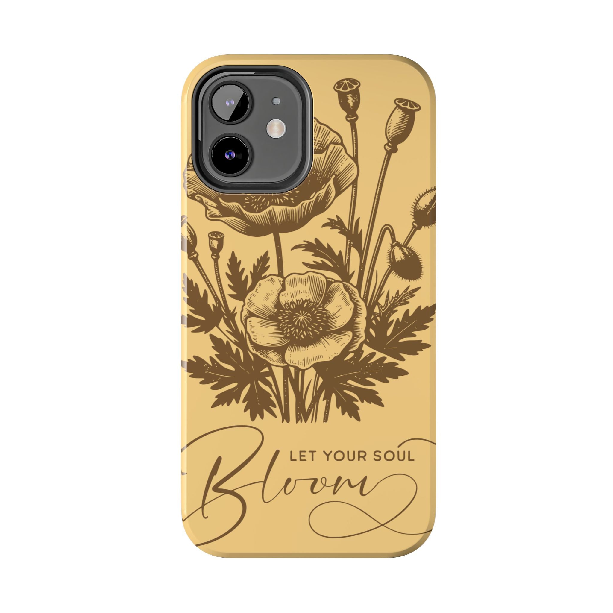 Let Your Soul Bloom Tough Phone Case — Floral Protective Phone Cover