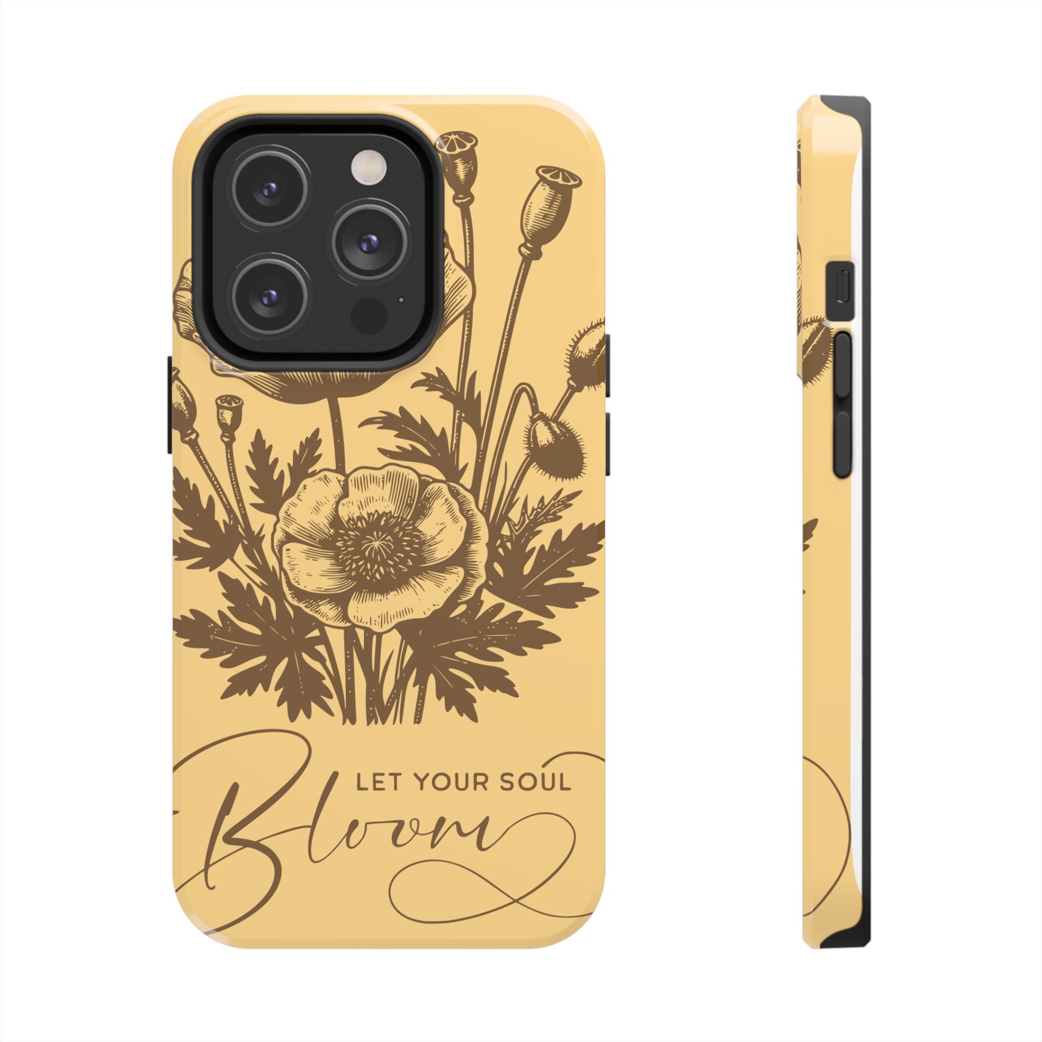 Let Your Soul Bloom Tough Phone Case — Floral Protective Phone Cover