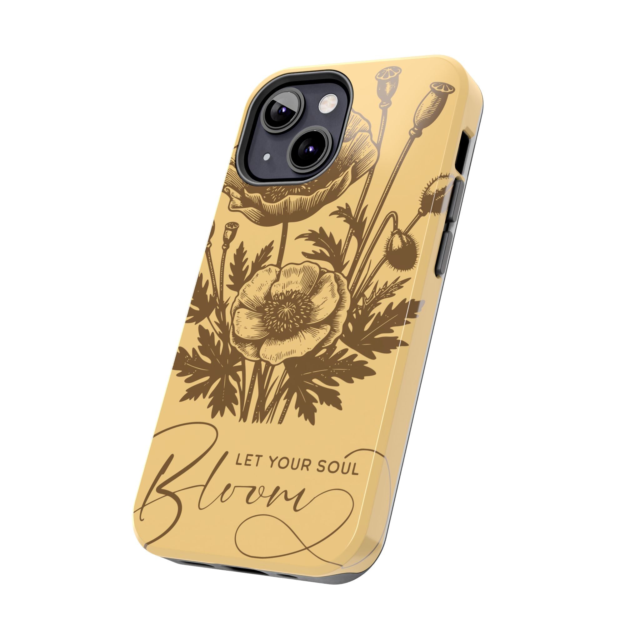 Let Your Soul Bloom Tough Phone Case — Floral Protective Phone Cover