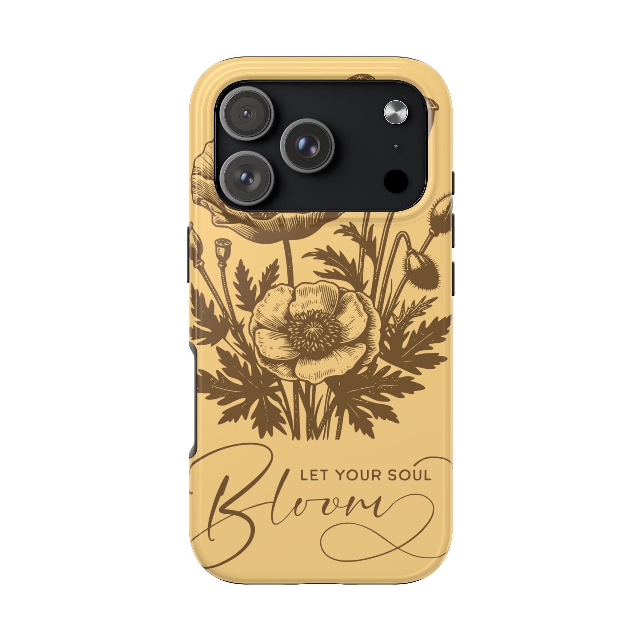 Let Your Soul Bloom Tough Phone Case — Floral Protective Phone Cover